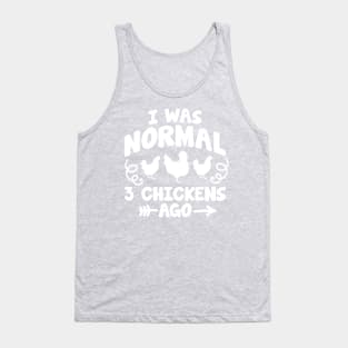 I was normal 3 chickens ago Tank Top